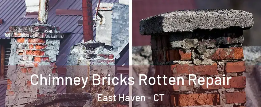  Chimney Bricks Rotten Repair East Haven - CT
