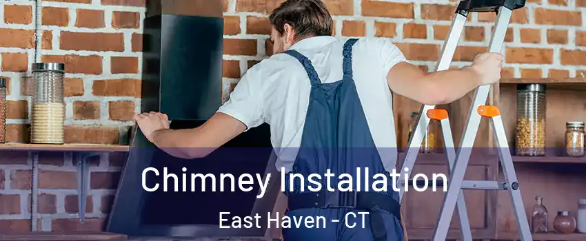  Chimney Installation East Haven - CT