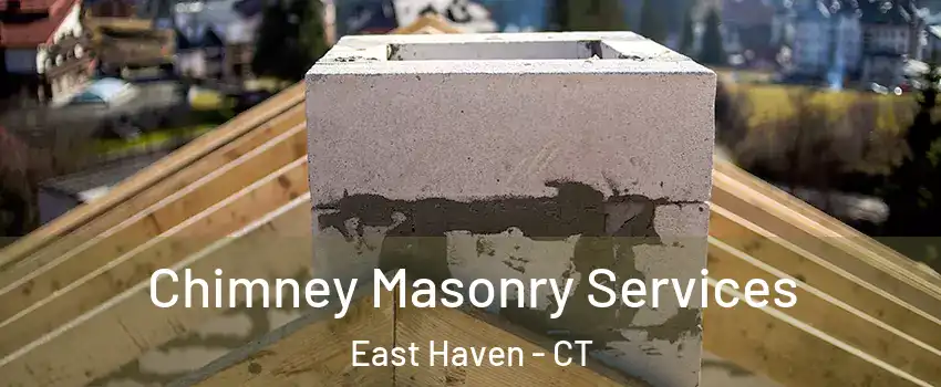  Chimney Masonry Services East Haven - CT