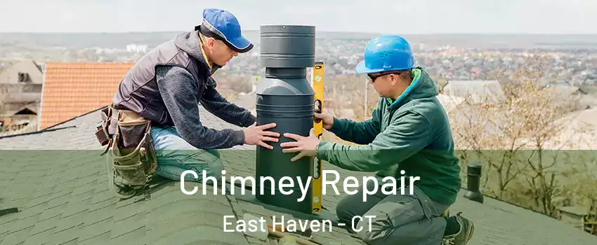  Chimney Repair East Haven - CT