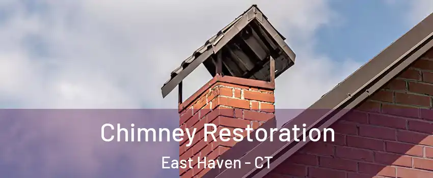  Chimney Restoration East Haven - CT