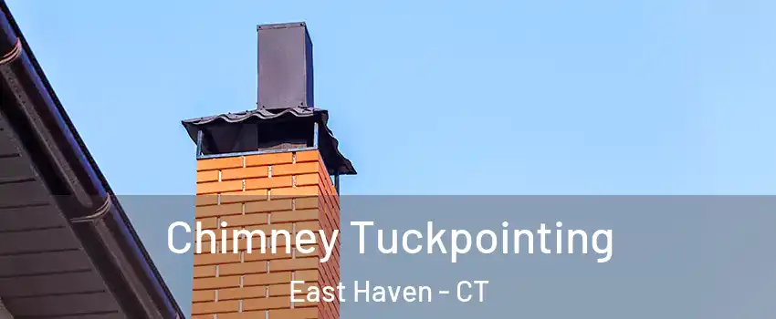  Chimney Tuckpointing East Haven - CT