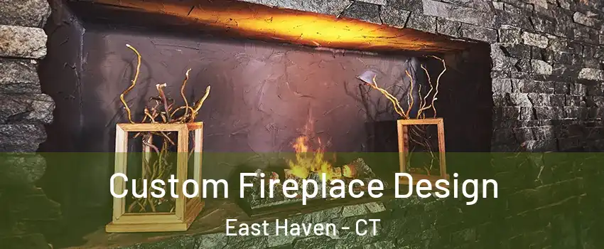  Custom Fireplace Design East Haven - CT