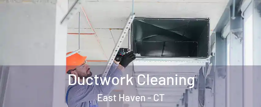  Ductwork Cleaning East Haven - CT