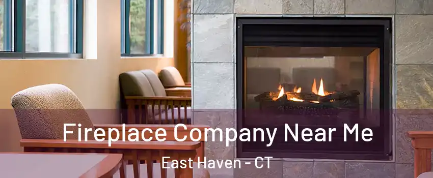  Fireplace Company Near Me East Haven - CT