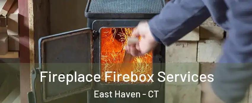  Fireplace Firebox Services East Haven - CT