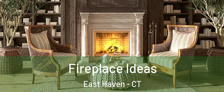  Fireplace Ideas East Haven - CT