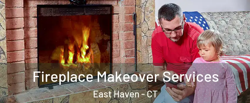  Fireplace Makeover Services East Haven - CT