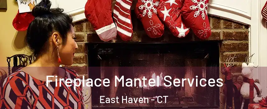  Fireplace Mantel Services East Haven - CT