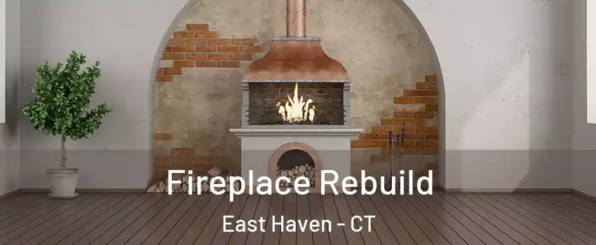  Fireplace Rebuild East Haven - CT