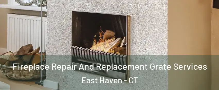 Fireplace Repair And Replacement Grate Services East Haven - CT