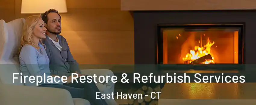  Fireplace Restore & Refurbish Services East Haven - CT