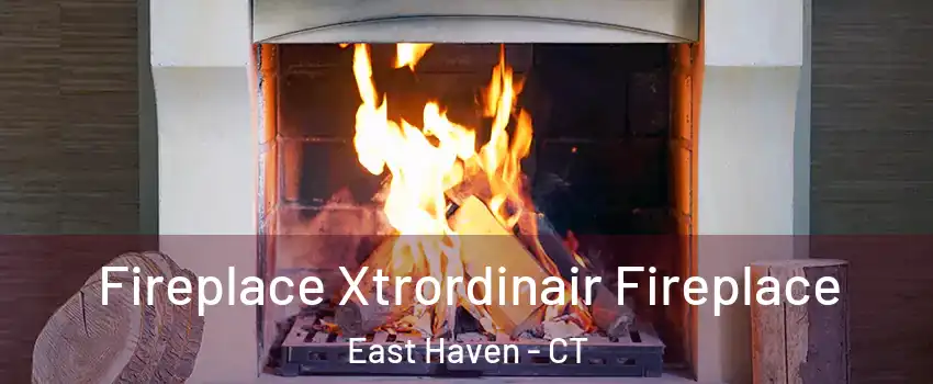  Fireplace Xtrordinair Fireplace East Haven - CT