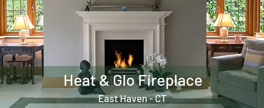  Heat & Glo Fireplace East Haven - CT