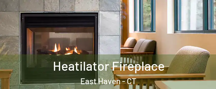  Heatilator Fireplace East Haven - CT