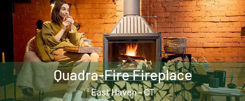  Quadra-Fire Fireplace East Haven - CT
