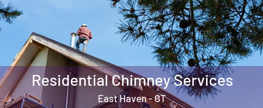  Residential Chimney Services East Haven - CT