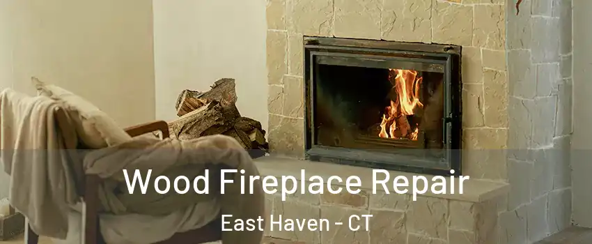  Wood Fireplace Repair East Haven - CT