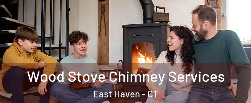 Wood Stove Chimney Services East Haven - CT